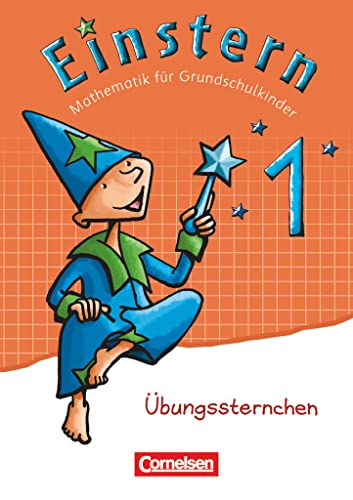 Einstern - Mathematik - Ausgabe 2015 - Band 1: Übungssternchen - Übungsheft (Einstern, Ausgabe 2015, Band 1) Einstern - Mathematik - Ausgabe 2015 - Band 1: Übungssternchen - Übungsheft (Einstern, Ausgabe 2015, Band 1)