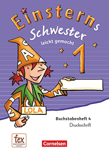Einsterns Schwester - Erstlesen - Ausgabe 2015 - 1. Schuljahr: Leicht gemacht - Druckschrift: Buchstabenheft 4 Einsterns Schwester - Erstlesen - Ausgabe 2015 - 1. Schuljahr: Leicht gemacht - Druckschrift: Buchstabenheft 4