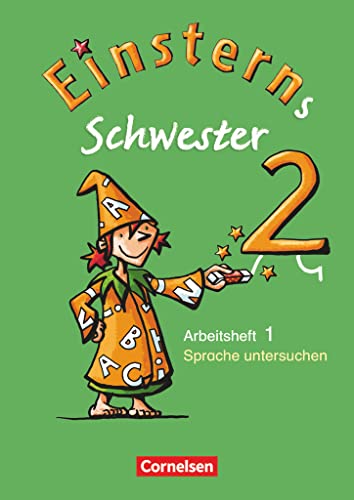 Einsterns Schwester - Sprache und Lesen - Ausgabe 2009 - 2. Schuljahr: Heft 1: Sprache untersuchen Einsterns Schwester - Sprache und Lesen - Ausgabe 2009 - 2. Schuljahr: Heft 1: Sprache untersuchen