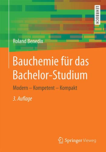 Bauchemie für das Bachelor-Studium: Modern – Kompetent – Kompakt von Springer Vieweg