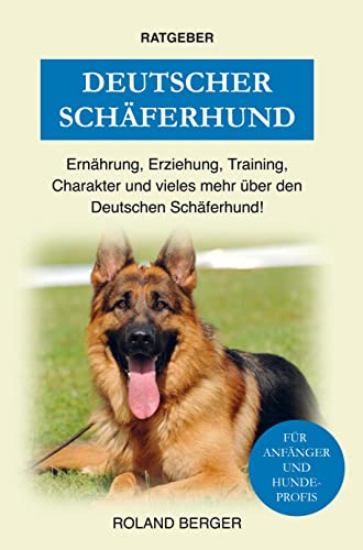 Deutscher Schäferhund: Training, Ernährung, Erziehung, Charakter und einiges mehr über den Schäferhund von Bookmundo Direct