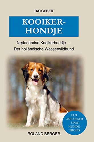 Nederlandse Kooikerhondje: Ernährung, Erziehung, Charakter und vieles mehr über den holländischen Wasserwildhund Nederlandse Kooikerhondje: Ernährung, Erziehung, Charakter und vieles mehr über den holländischen Wasserwildhund