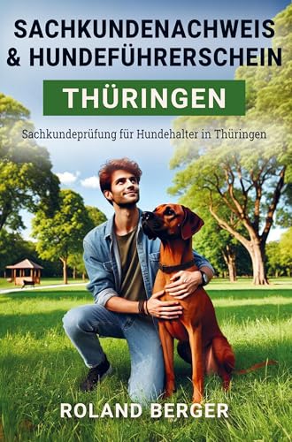 Sachkundenachweis und Hundeführerschein Thüringen: Sachkundeprüfung für Hundehalter in Thüringen von Bookmundo