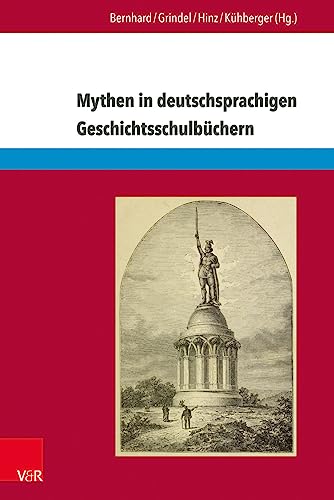 Mythen in deutschsprachigen Geschichtsschulbüchern: Von Marathon bis zum Élysée-Vertrag (Eckert. Die Schriftenreihe) von V&R unipress