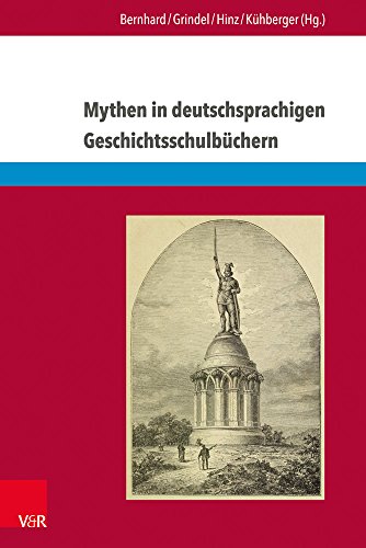 Mythen in deutschsprachigen Geschichtsschulbüchern: Von Marathon bis zum Élysée-Vertrag (Eckert. Die Schriftenreihe)