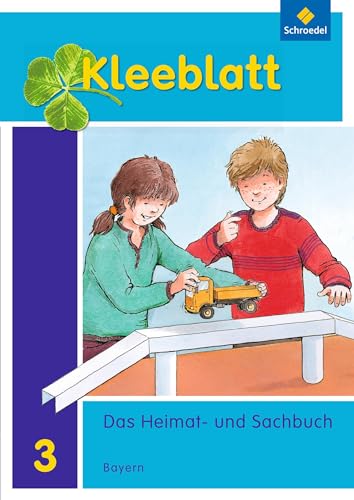 Kleeblatt. Das Heimat- und Sachbuch - Ausgabe 2014 Bayern: Schülerband 3: mit Schutzumschlag von Westermann Bildungsmedien Verlag GmbH