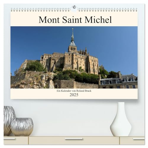 Der Mont Saint Michel (hochwertiger Premium Wandkalender 2025 DIN A2 quer), Kunstdruck in Hochglanz: Die Abtei auf dem Mont Saint Michel in der Normandie (CALVENDO Orte) von CALVENDO