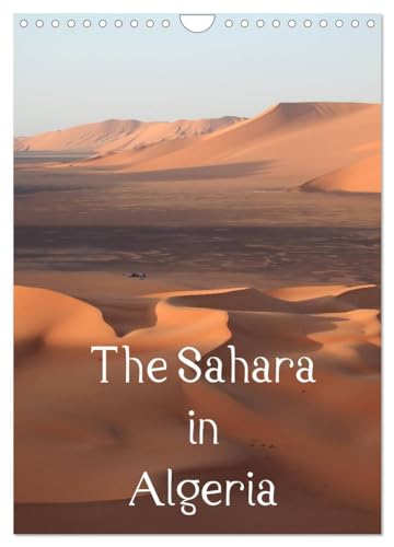 The Sahara in Algeria / UK-Version (Wandkalender 2024 DIN A4 hoch), CALVENDO Monatskalender: Landscapes and people in the Sahara of Algeria von CALVENDO