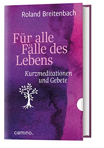 Für alle Fälle des Lebens: Kurzmeditationen und Gebete