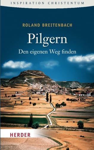 Pilgern: Den eigenen Weg finden (HERDER spektrum) von Verlag Herder GmbH