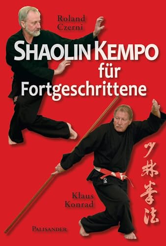 Shaolin Kempo für Fortgeschrittene: Selbstverteidigung, Blockformen und Meisterformen von Palisander Verlag