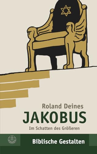 Jakobus: Im Schatten des Größeren (Biblische Gestalten (BG), Band 30) von Evangelische Verlagsansta