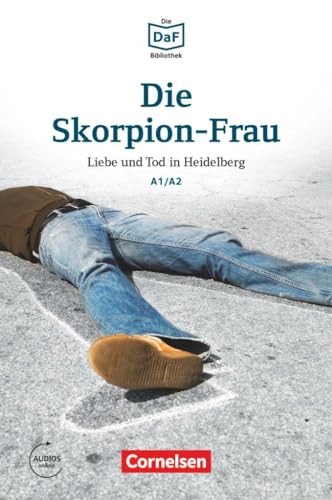 Die DaF-Bibliothek - A1/A2: Die Skorpion-Frau - Liebe und Tod in Heidelberg - Lektüre - Mit Audios online