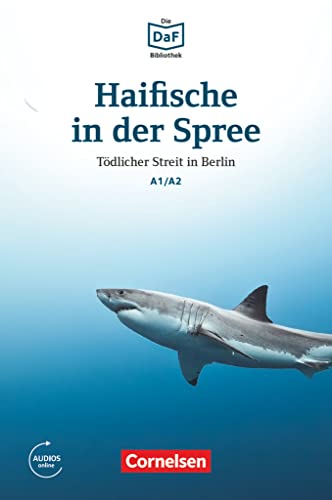 Die DaF-Bibliothek - A1/A2: Haifische in der Spree - Tödlicher Streit in Berlin - Lektüre - Mit Audios online von Cornelsen Verlag GmbH