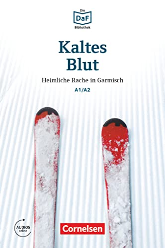 Die DaF-Bibliothek - A1/A2: Kaltes Blut - Heimliche Rache in Garmisch - Lektüre - Mit Audios online