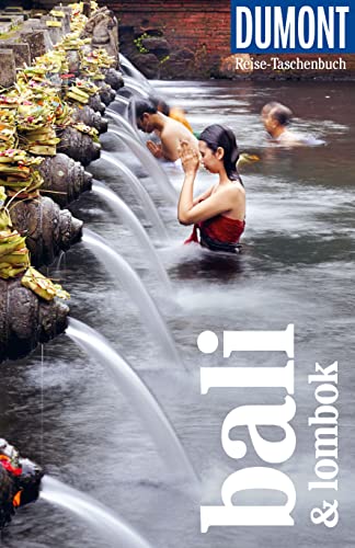 DuMont Reise-Taschenbuch Reiseführer Bali & Lombok: Reiseführer plus Reisekarte. Mit besonderen Autorentipps und vielen Touren. von DUMONT REISEVERLAG
