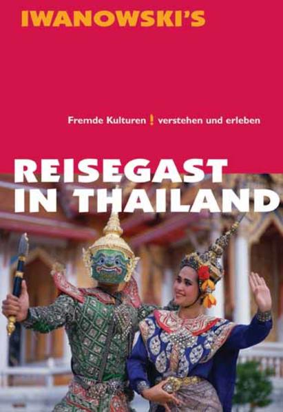 Reisegast in Thailand - Kulturführer von Iwanowski von Iwanowskis Reisebuchverlag GmbH