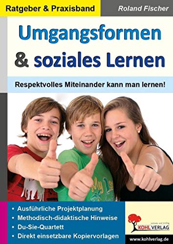 Umgangsformen & soziales Lernen: Respektvolles Miteinander kann man lernen! von Kohl Verlag Der Verlag Mit Dem Baum