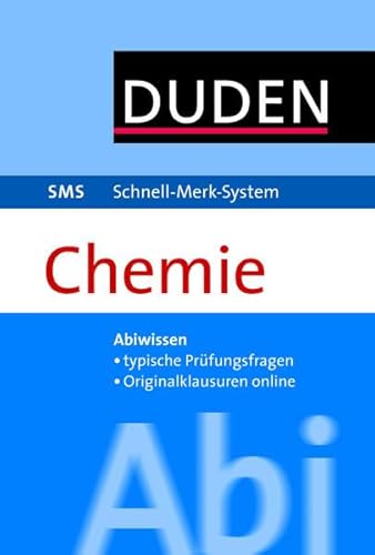 SMS Abi Chemie: Abiwissen, tyische Prüfungsaufgaben, Originalklausuren online (Duden SMS - Schnell-Merk-System)