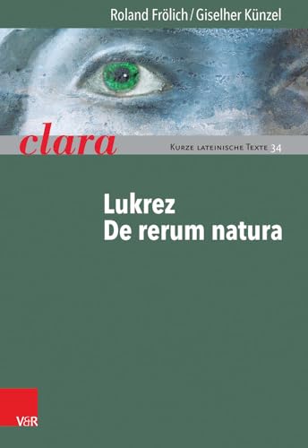 Lukrez, De rerum natura: clara. Kurze lateinische Texte (clara Heft 034) von Vandenhoeck and Ruprecht