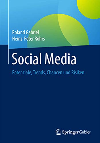 Social Media: Potenziale, Trends, Chancen und Risiken von Springer