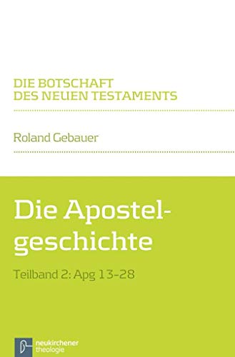 Die Apostelgeschichte: Teilband 2: Apg 13-28 (Die Botschaft des Neuen Testaments) von Vandenhoeck & Ruprecht
