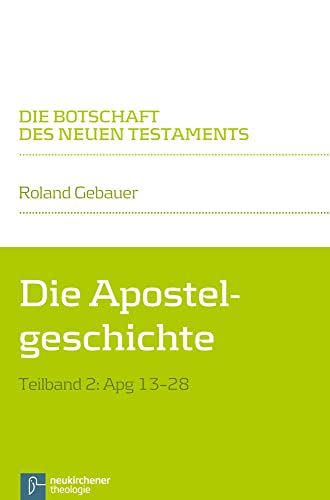 Die Apostelgeschichte: Teilband 2: Apg 13-28 (Die Botschaft des Neuen Testaments) von Vandenhoeck & Ruprecht