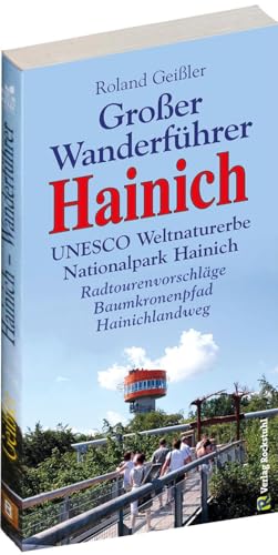 GROSSER WANDERFÜHRER HAINICH - UNESCO Weltnaturerbe Nationalpark Hainich. Radwandervorschläge - Baumkronenpfad - Hainichlandweg.: Mit ... Erfurt, Gotha und dem Baumkronenpfad