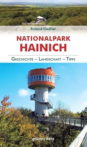 Regionalführer Nationalpark Hainich: Geschichte, Landschaft, Tipps von Grünes Herz
