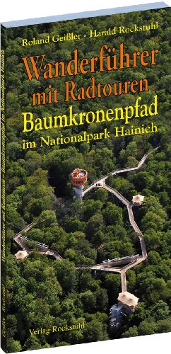 Wanderführer BAUMKRONENPFAD im Nationalpark Hainich (inklusive Radtouren). Mit der Thiemsburg - AUSGABE 2010 von Rockstuhl, H