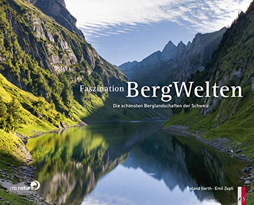 Faszination Bergwelten - Die schönsten Berglandschaften der Schweiz von AS Verlag