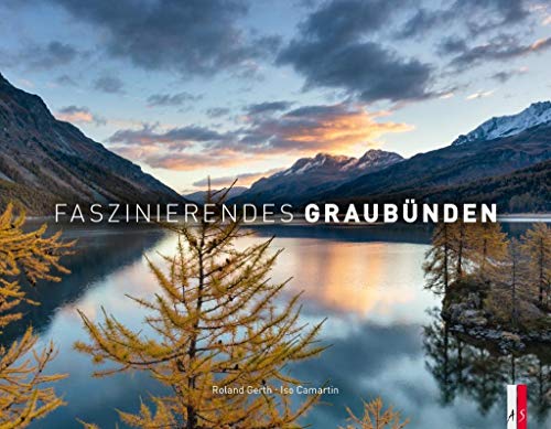 Faszinierendes Graubuenden (Fotografie) von AS Verlag