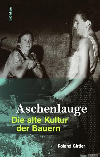 Aschenlauge: Die alte Kultur der Bauern