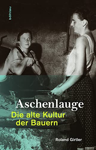 Aschenlauge: Die alte Kultur der Bauern