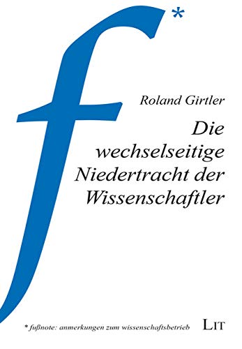 Die wechselseitige Niedertracht der Wissenschaftler Die wechselseitige Niedertracht der Wissenschaftler
