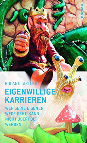 Eigenwillige Karrieren: Wer seine eigenen Wege geht, kann nicht überholt werden Eigenwillige Karrieren: Wer seine eigenen Wege geht, kann nicht überholt werden von Böhlau Verlag Wien