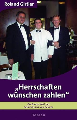 "Herrschaften wünschen zahlen": Die bunte Welt der Kellnerinnen und Kellner