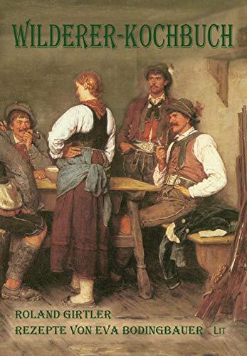 Wilderer-Kochbuch: Mit Rezepten