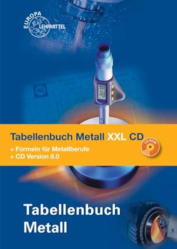 Tabellenbuch Metall XXL CD: Tabellenbuch, Formelsammlung und CD Tabellenbuch Metall 8.0