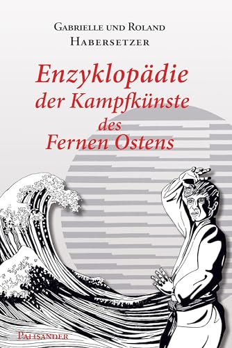 Enzyklopädie der Kampfkünste des Fernen Ostens von Palisander Verlag