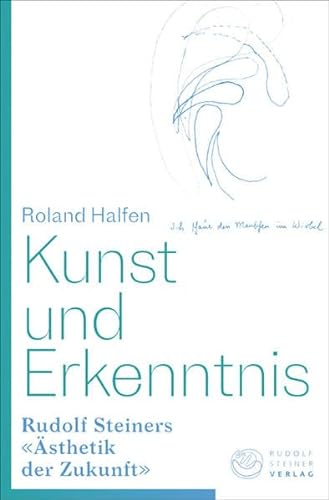 Kunst und Erkenntnis: Rudolf Steiners ‹Ästhetik der Zukunft›