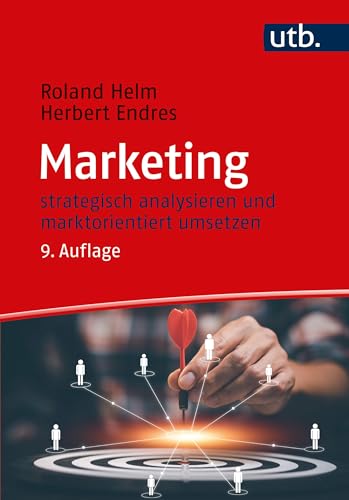 Marketing: strategisch analysieren und marktorientiert umsetzen von UTB GmbH