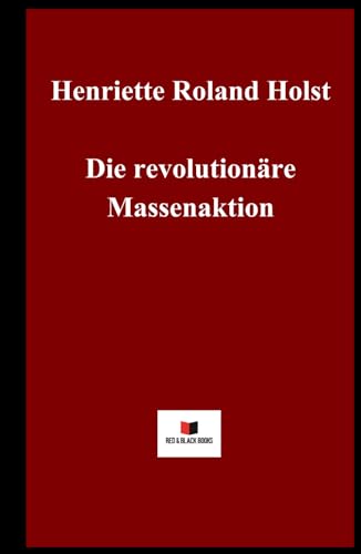 Die revolutionäre Massenaktion Die revolutionäre Massenaktion