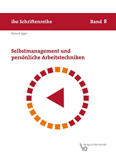 Selbstmanagement und persönliche Arbeitstechniken (Schriftenreihe ibo) von Schmidt Dr. Goetz