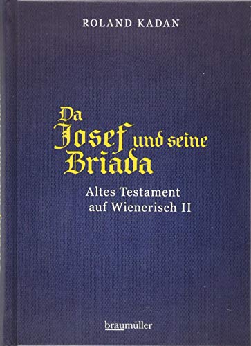 Da Josef und seine Briada: Altes Testament auf Wienerisch II von Braumüller Verlag