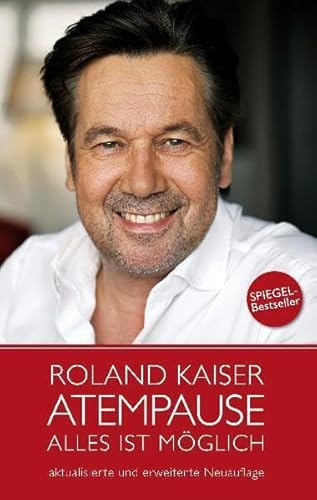 Roland Kaiser - Atempause: Alles ist möglich Roland Kaiser - Atempause: Alles ist möglich von Hannibal Verlag GmbH