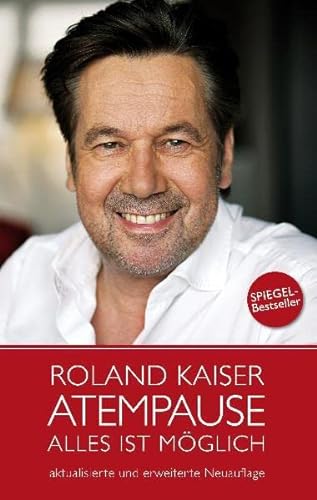 Roland Kaiser - Atempause: Alles ist möglich