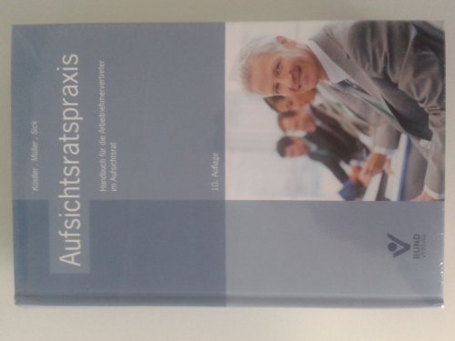 Aufsichtsratspraxis: Handbuch für die Arbeitnehmervertreter im Aufsichtsrat