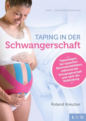 Taping in der Schwangerschaft: Tapeanlagen bei typischen Beschwerdebildern während der Schwangerschaft und nach der Entbindung