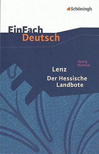 EinFach Deutsch Textausgaben: Georg Büchner: Lenz. Der Hessische Landbote: Gymnasiale Oberstufe EinFach Deutsch Textausgaben: Georg Büchner: Lenz. Der Hessische Landbote: Gymnasiale Oberstufe